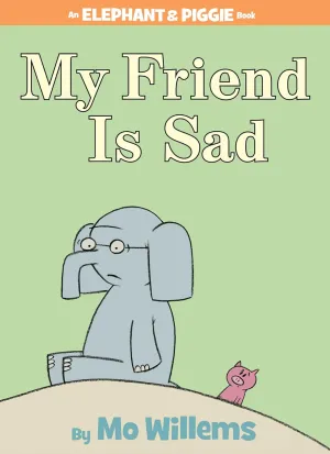 My Friend is Sad-An Elephant and Piggie Book